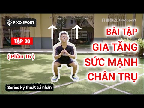 Video Tập 30: Các bài tập gia tăng SỨC MẠNH cho CHÂN TRỤ... - youtube