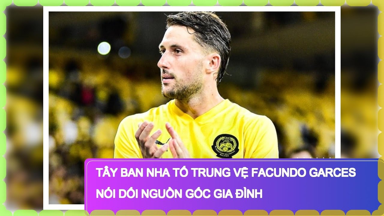 Tây Ban Nha tố trung vệ Facundo Garces nói dối nguồn gốc gia đình