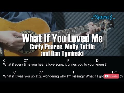 Carly Pearce, Molly Tuttle and Dan Tyminski - What If You Loved Me Guitar Chords Lyrics