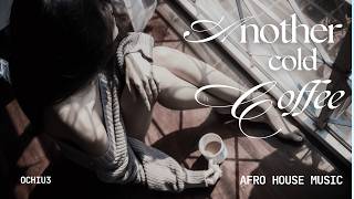 ØCHIU3 | ANOTHER COLD COFFEE | Chill Afro House | Official Audio #loungehouse #amapiano