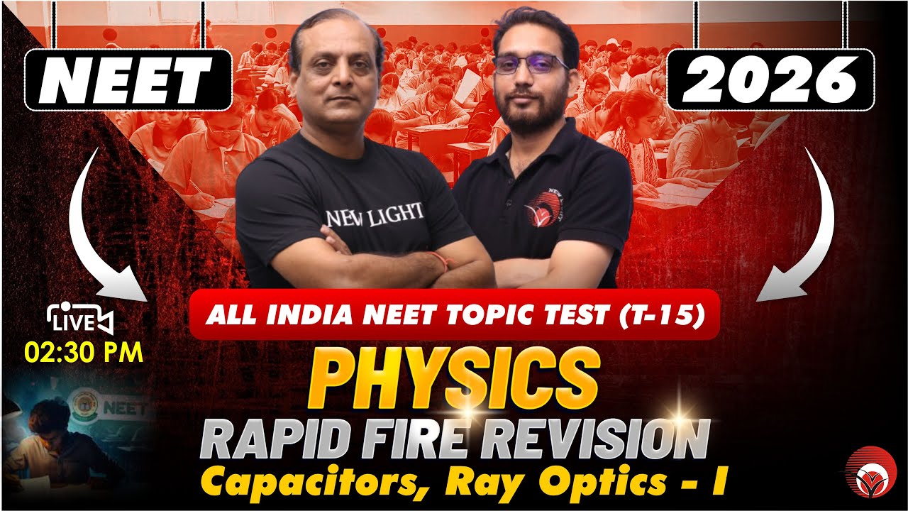 🔴LIVE NEET 2026 PHYSICS | RAPID FIRE REVISION | ALL INDIA NEET TOPIC TEST (T-15) | NEW LIGHT 