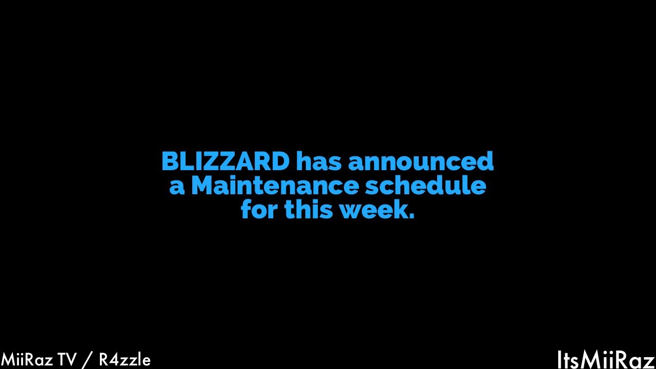 BLIZZARD Has Announced A Maintenance Schedule For This Week YouTube blizzard-has-announced-a-maintenance-schedule-for-this-week-youtube