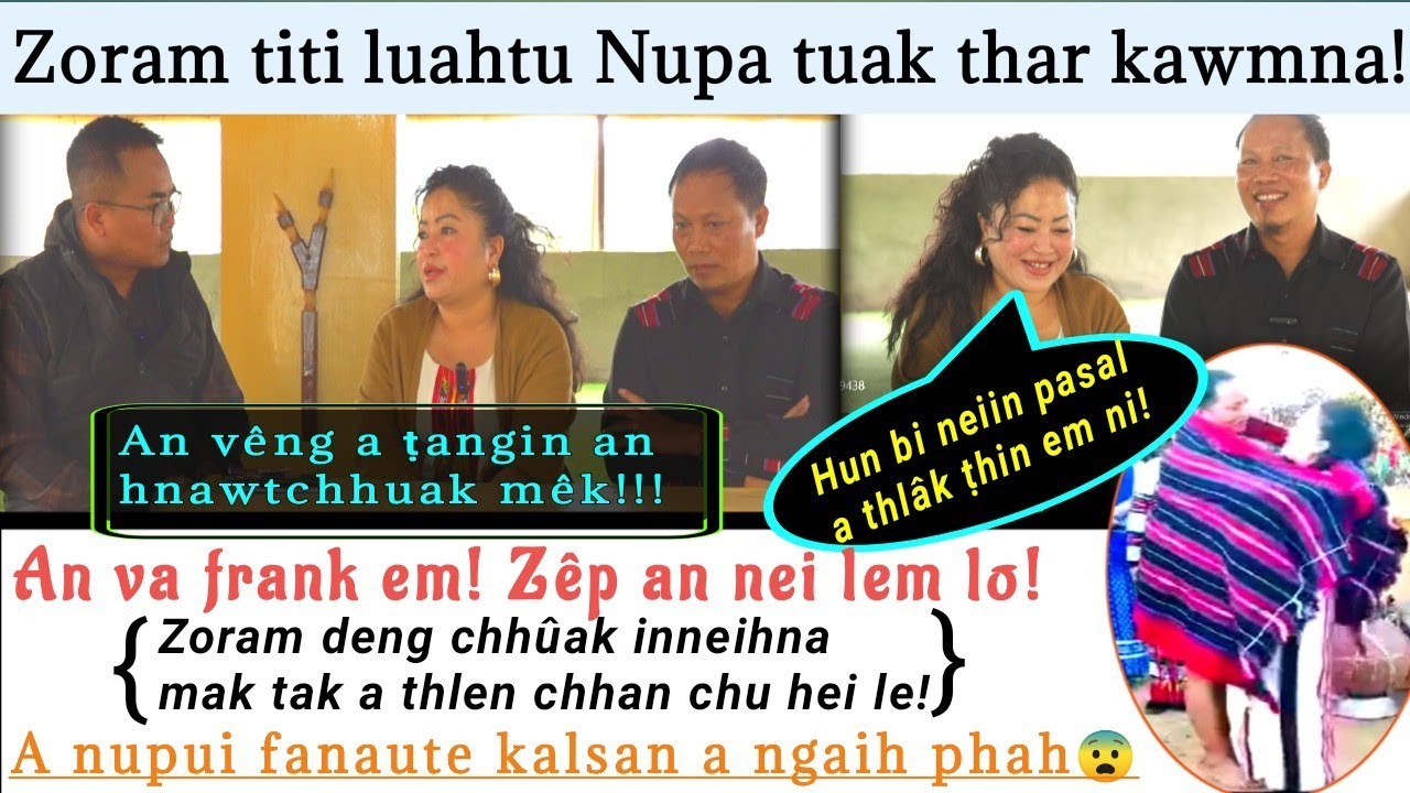 Zoram khawvel deng chhuaktu nupa tuak tharte kawmna! Hnawhchhuah an tâwk! An frank-in zêp an neilo!