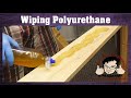 Don't buy wiping polyurethane! (How to make AND use it properly.)