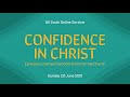 Sunday Service: "Confidence in Christ" (Sunday 20 June 2021)