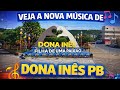 VEJA A NOVA MÚSICA DE DONA INÊS PB!! 😃