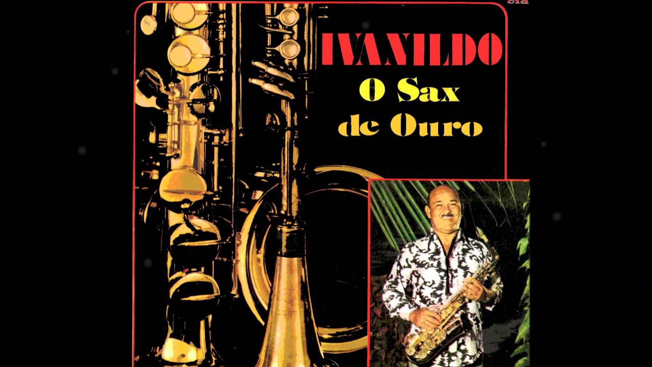 Ivanildo (O Sax de Ouro) - PLEASE - Robin - Raiger - SAXOMANÍACO - Severino  Filho - ano de 1983 - YouTube
