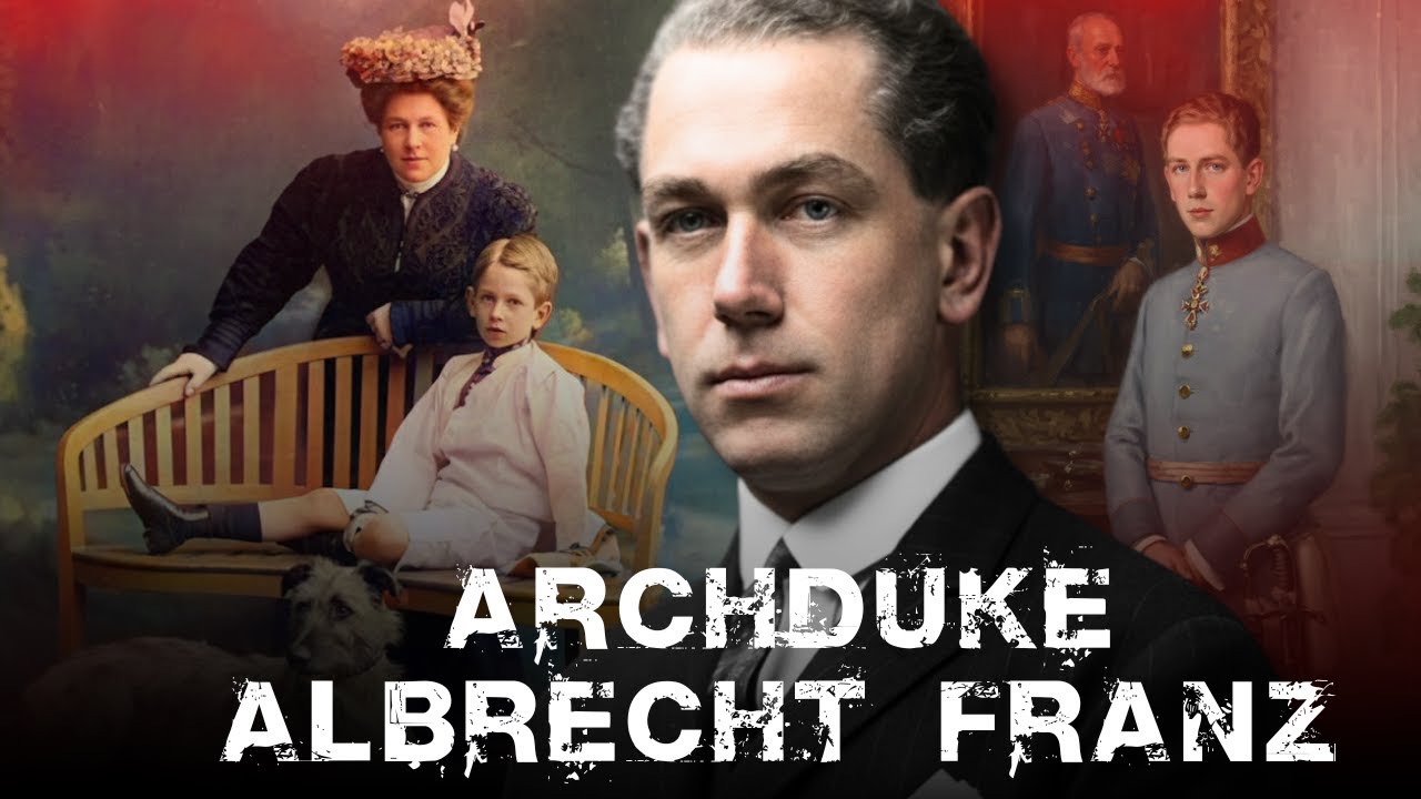 Archduke Albrecht Franz | The Last Heir of Teschen - The End of a Dynasty