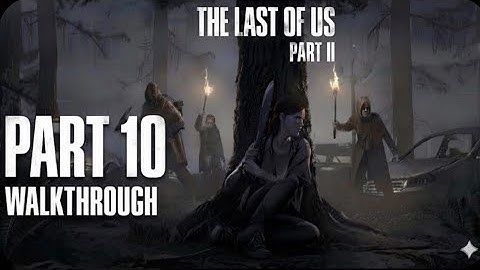 The Last of Us Part II Remastered Gameplay Walkthrough Part 10 [4K 60FPS 1080p PS5] -No Commentary