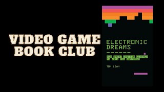 Electronic Dreams by Tom Lean | Video Game Book Club