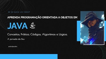 Introdução a Classes, Objetos, Herança, Métodos, Polimorfismo em Java: Aprenda Orientação a Objetos