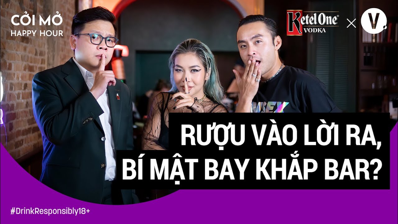 Trong bar, không nói về người thứ ba | Cởi Mở Happy Hour EP10