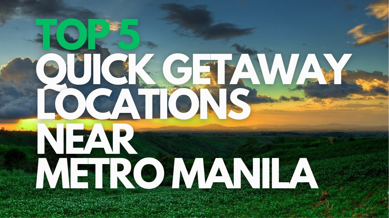 You Don’t Need To Travel Far! Here Are My 5 Best Locations Near Manila