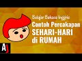 Contoh percakapan bahasa inggris sehari hari di rumah  seri belajar bahasa inggris