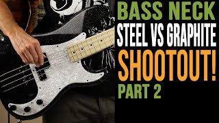 Bass Neck Steel vs Graphite Shootout - Part 2
