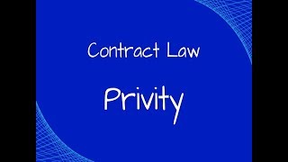 Contract Law:  The Doctrine of Privity