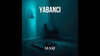 Yabancı - Hüzünlü Arabesk Şarkı Sesay