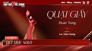 QUẠT GIẤY - Đoan Trang | Chị Đẹp Đạp Gió Rẽ Sóng 2023 - Tiết Mục Solo Chị Đẹp Đoan Trang