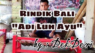 Rindik Adi Luh Ayu || Rindik Bali || by : DekDeri