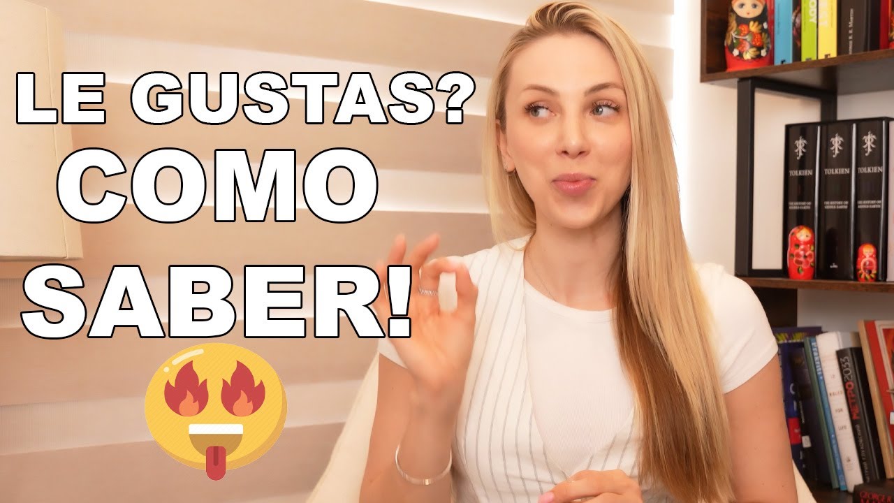 Le Gustas a una Mujer? Aqui hay 7 Señales!