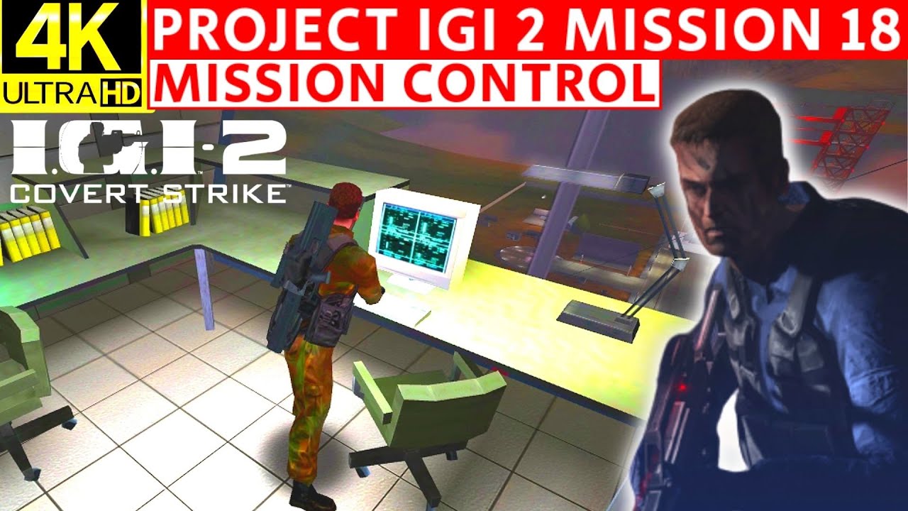 Project Igi Control Project IGI 2 Mission 18 Mission Control Gameplay Walkthrough 4K Ultra ...