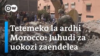 Tetemeko la ardhi Morocco: Juhudi za uokozi zaendelea