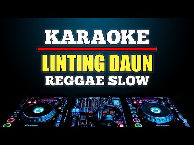 Karaoke Linting Daun Versi Reggae Slow | Viral tiktok class=