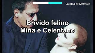 Video thumbnail of "Mina e Celentano - Brivido felino (Karaoke Originale + cori)"