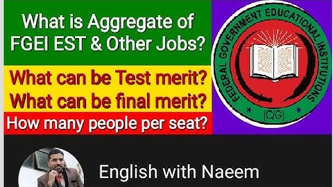 Aggregate of FGEI EST & other Jobs? || Test Merits? || Final Merits? || How many people per seat?
