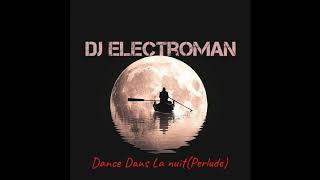 Dj ElectroMan-Dance Dans La Nuit(Perlude)