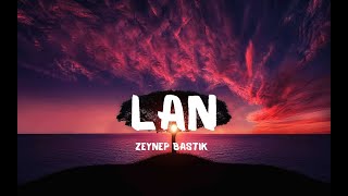 Lan - Zeynep Bastik