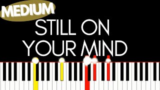 Ethan DeRose - Still on Your Mind | Medium Piano  tutorial Karaok Version