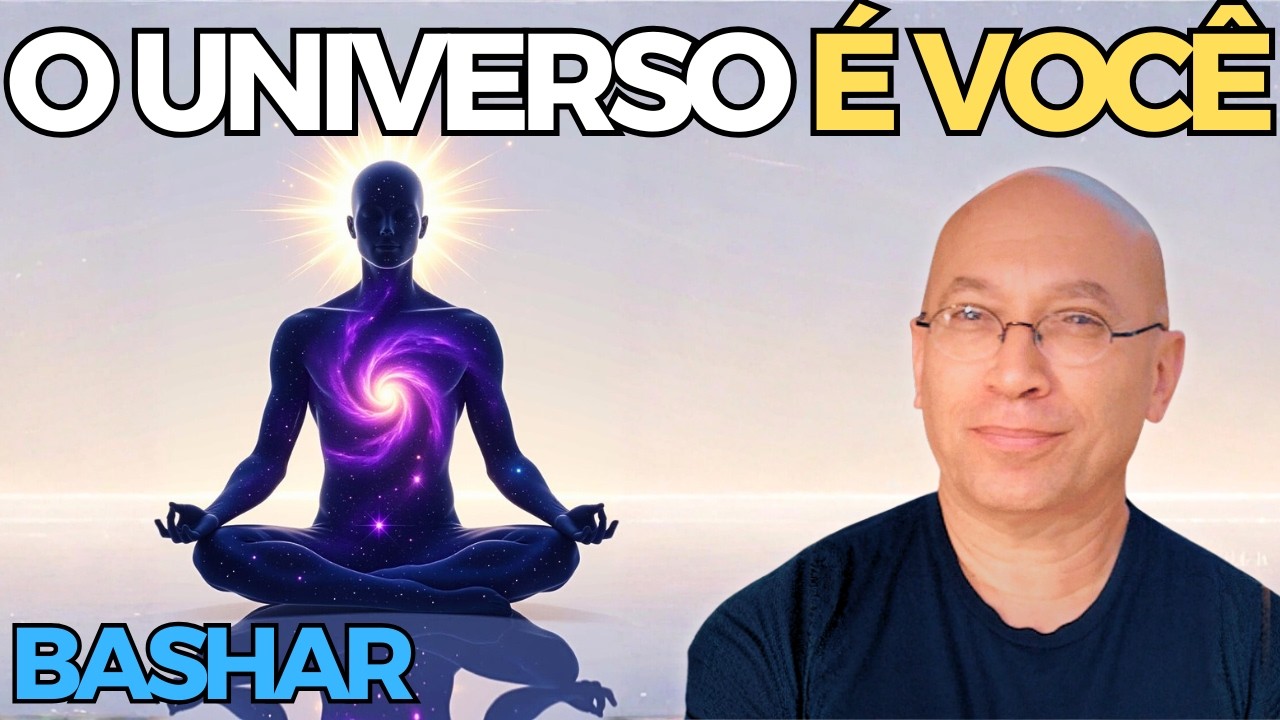 BASHAR Revela: Você Não É Uma Parte do Universo, Você É O UNIVERSO INTEIRO
