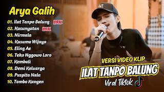 Arya Galih - ILAT TANPO BALUNG - KASUNYATAN - NIRMALA || FULL ALBUM DANGDUT KOPLO