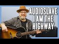 Audioslave I Am The Highway Guitar Lesson + Tutorial