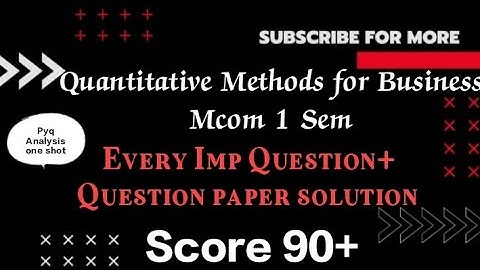 Quantitative Methods for Business Most Important questions+ Question paper solution Mcom 1 Sem#bcom