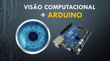 Visão Computacional com Arduino (Robótica) - Introdução