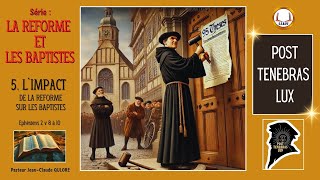 ETUDE BIBLIQUE - L'IMPACT DE LA REFORME SUR LES BAPTISTES (Série suite) (Ephésiens 2 v 8 à 10)