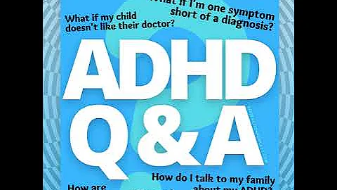 Diagnosing, Medicating and Talking About Your ADHD