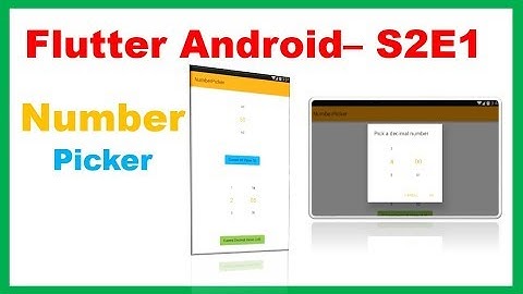 Flutter Android S2E1 : NumberPicker - Pick Integers and Decimals