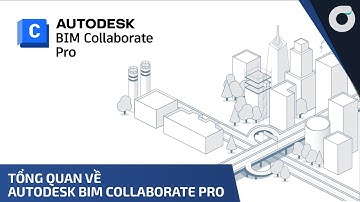 OneCAD | Tổng quan về Autodesk BIM Collaborate Pro