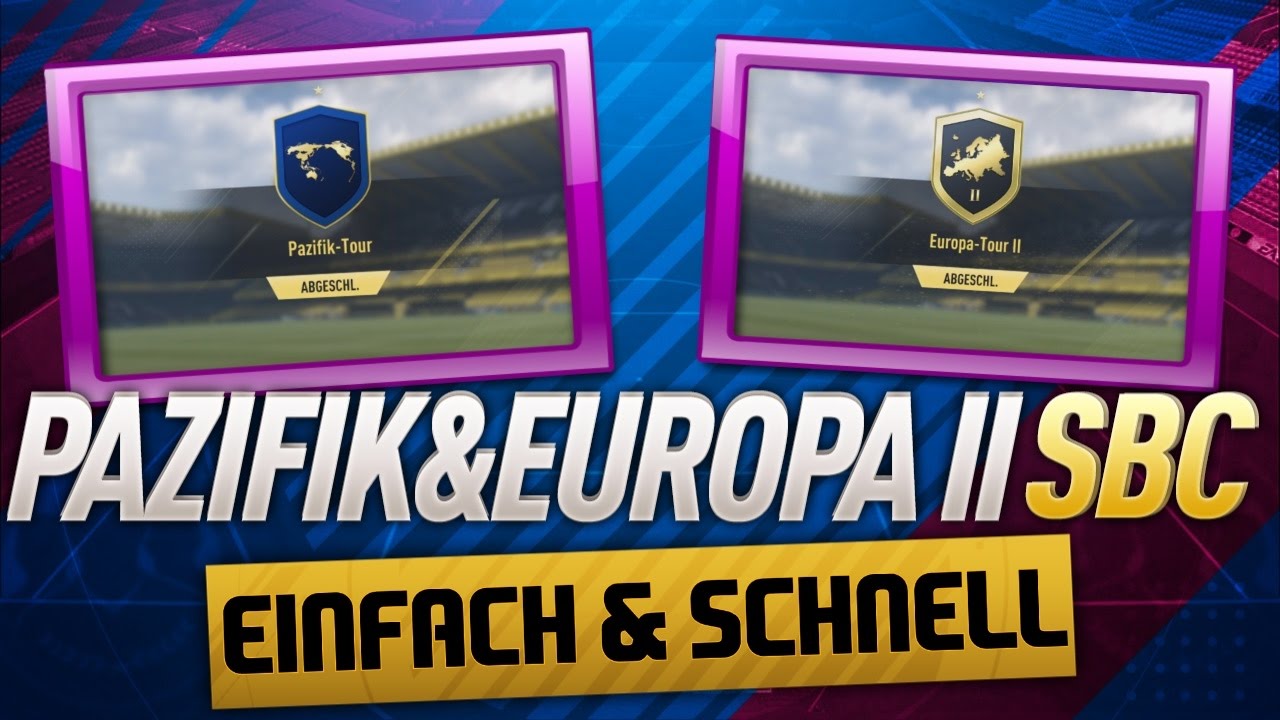 PAZIFIK & EUROPA II TOUR SBC GÜNSTIG & SCHNELL ABGESCHLOSSEN FEAT. INFORM IM PACK!! #FIFA17