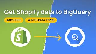 Connect Shopify to BigQuery in Minutes – No Code Setup