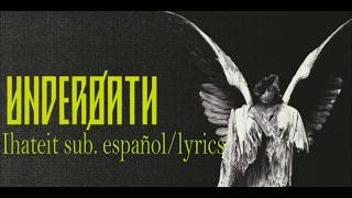 Underoath - Ihateit sub. español