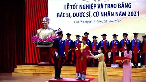 Lễ trao bằng tốt nghiệp Trường ĐH Y Dược Tp. Cần Thơ!