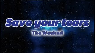 The Weeknd - Save your tears (Lyrics Video)