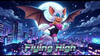 Flying High [A Rouge The bat Tribute]
