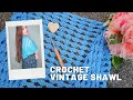 Crochet vintage prayer shawl tutorial  how to crochet easy therese wrap tutorial  free pattern