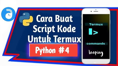 Belajar Python di Android #4 Perulangan (Looping)