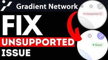 Gradient Network Airdrop: How To Fix Unsupported Node Issue